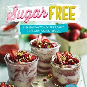 Weldon Owen Sugar Free Sweet & Savory Recipe Hardcover Book 100+ Recipes NEW